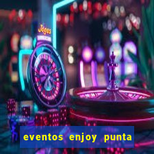 eventos enjoy punta del este